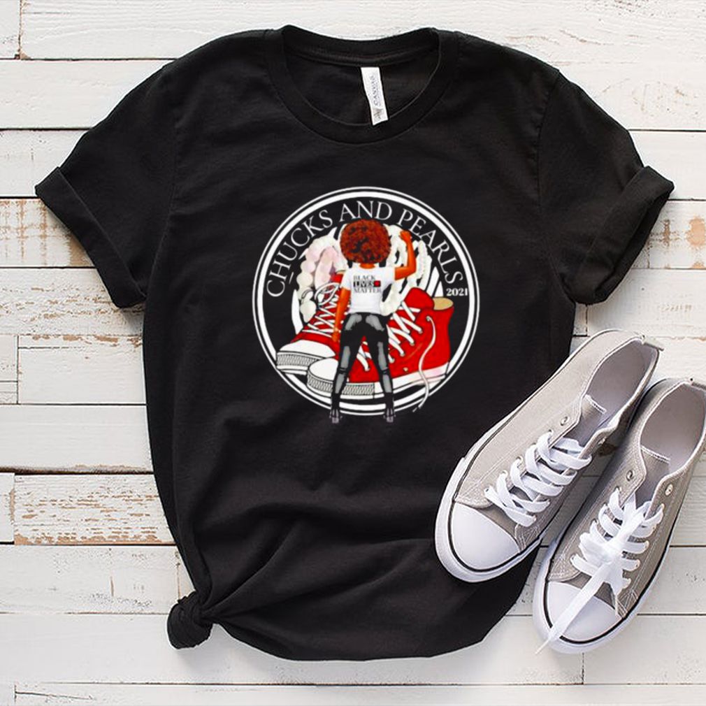 Chucks and Pearls Black Lives Matters Shirt 5 Chucks and Pearls Black Lives Matters Shirt 3 Shirt, hoodie, sweater, long sleeve and tank top