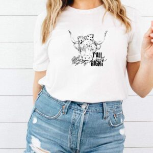Cow yall aint right shirt