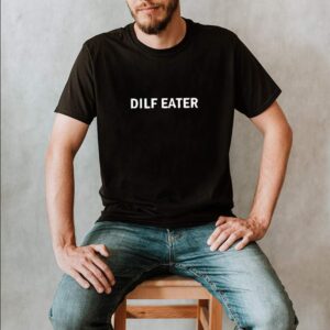 Dilf Eater hoodie, sweater, longsleeve, shirt v-neck, t-shirt