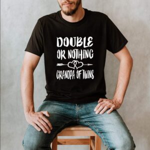 Double Or Nothing Grandpa Of Twins shirt