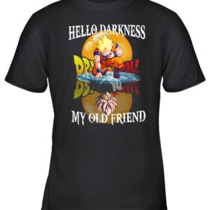 Dragon Ball Songoku Hello Darkness My Old Friend T shirt