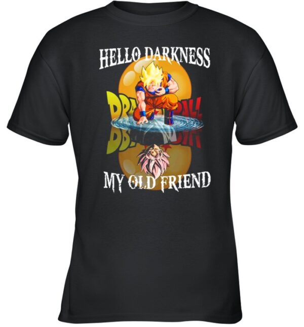 Dragon Ball Songoku Hello Darkness My Old Friend T hoodie, sweater, longsleeve, shirt v-neck, t-shirt