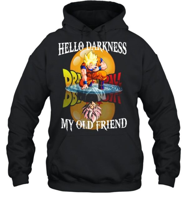 Dragon Ball Songoku Hello Darkness My Old Friend T hoodie, sweater, longsleeve, shirt v-neck, t-shirt