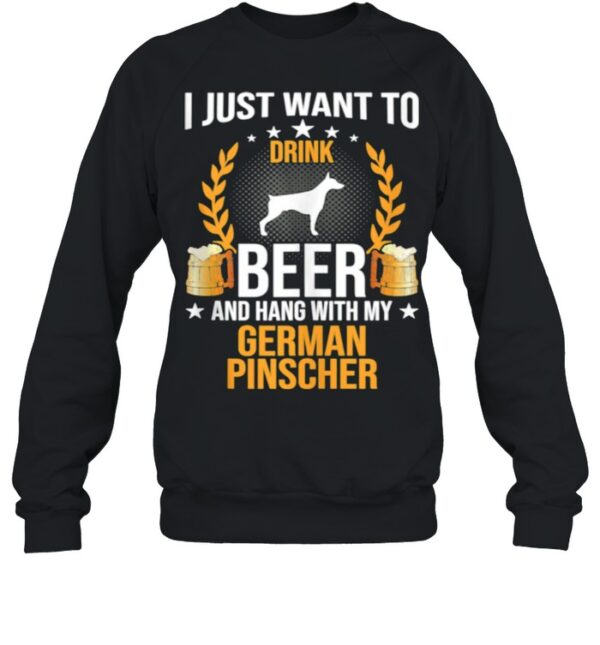 Drink Beer And Hang With My German Pinscher Dog hoodie, sweater, longsleeve, shirt v-neck, t-shirt