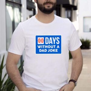 Fathers Day – 00 Days Without A Dad Joke shirt