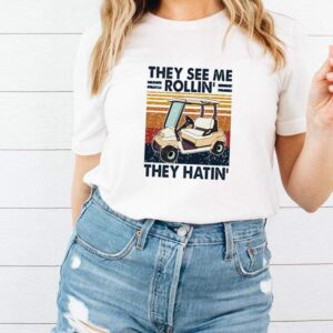 Golf they see me rollin they hatin vintage shirt