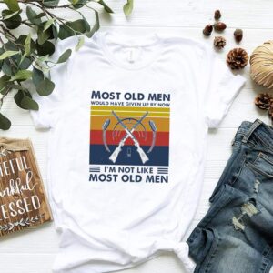 Hunting most old men would have given up by now Im not like most old men vintage shirt