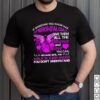 If Someone You Know Has Fibromyalgia Give Them All The Patience And Love Shirt