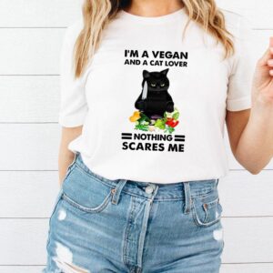 Im A Vegan And A Cat Lover Nothing Scares Me Black Cat T shirt