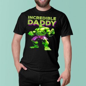 Incredible Daddy Hulk shirt