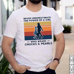 Kamala Harris Never Underestimate The Power Of A Girl Who Wears Chucks And Pearls Vintage shirt