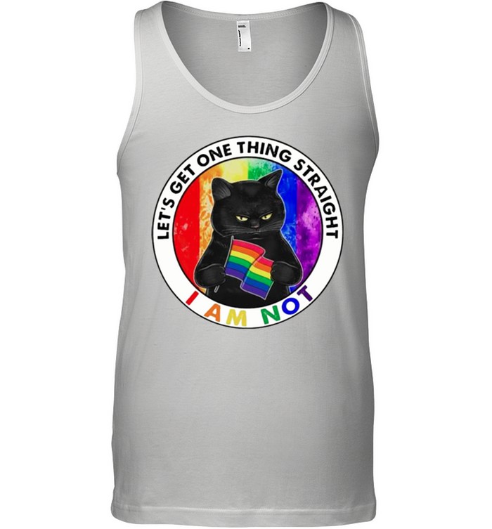 LGBT cat lets get one thing straight I am not shirt 7
