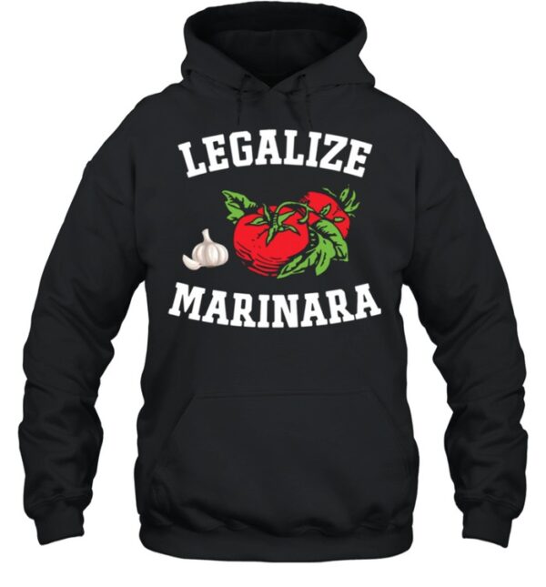 Legalize Marinara Italian Tomato Sauce Food hoodie, sweater, longsleeve, shirt v-neck, t-shirt