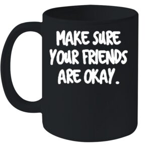 Make Sure Your Friends are Okay Motivationaltal Health hoodie, sweater, longsleeve, shirt v-neck, t-shirt