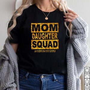 Mom Daughter Squad Unbreakablenbond Shirt 2
