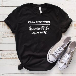 Plan for today spark hoodie, sweater, longsleeve, shirt v-neck, t-shirt 3