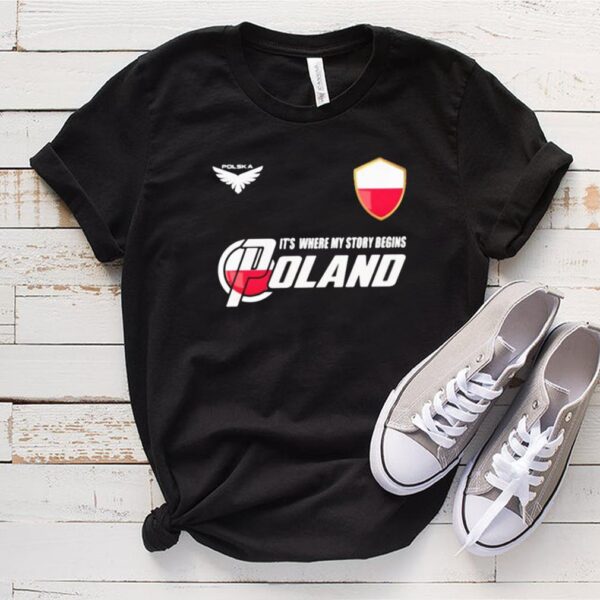 Poland DSA1 Its Where My Story Begins Polska Shirt