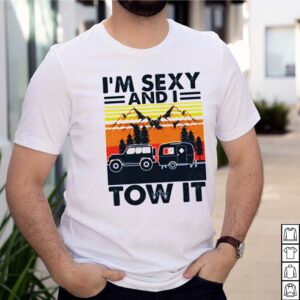 Sexy and I tow it camping vintage hoodie, sweater, longsleeve, shirt v-neck, t-shirt 2 2