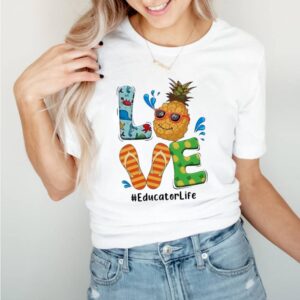 Summer 2021 Love Pineapple Educator Life hoodie, sweater, longsleeve, shirt v-neck, t-shirt 5