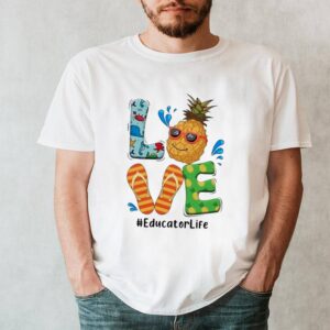 Summer 2021 Love Pineapple Educator Life hoodie, sweater, longsleeve, shirt v-neck, t-shirt 6