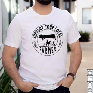 Support your local farmer hoodie, sweater, longsleeve, shirt v-neck, t-shirt 2