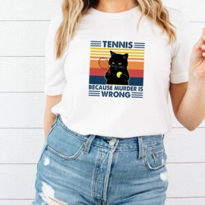 Tennis because murder is wrong black Cat vintage shirt