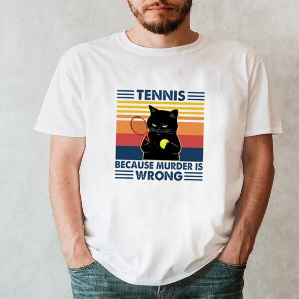 Tennis because murder is wrong black Cat vintage hoodie, sweater, longsleeve, shirt v-neck, t-shirt