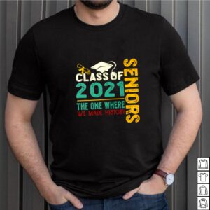 Vintage senior class of 2021 the one where we made history shirt