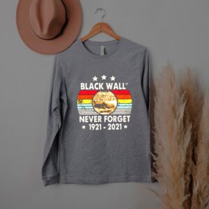 Black Wall Never Forget 1921 2021 Vintage Shirt hoodie, sweater, longsleeve, v-neck t-shirt