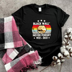 Black Wall Never Forget 1921 2021 Vintage Shirt 6