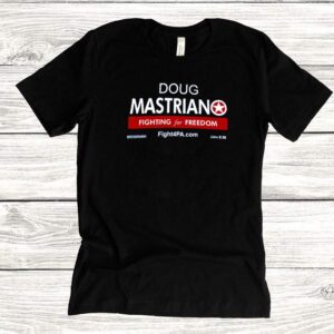 Doug mastriano fighting for freedom hoodie, sweater, longsleeve, shirt v-neck, t-shirt