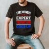 Fireworks expert the pointy end goes up 4th of july hoodie, sweater, longsleeve, shirt v-neck, t-shirt