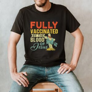 Fully Vaccinated By The Blood Of Jesus Funny Christian T Shirt