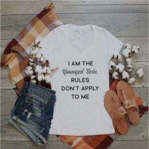 Funny I Am The Youngest Twin Rules Dont Apply To Me T Shirt 2