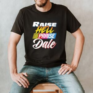 Funny Retro Raise Hell Praise Dale Shirt 2