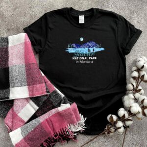 Glacier National Park In Montana T shirt