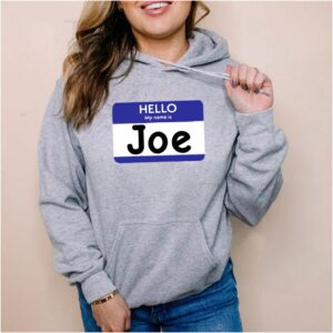 Hello My Name Is Joe Personalized T hoodie, sweater, longsleeve, shirt v-neck, t-shirt