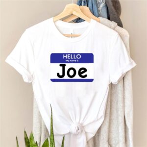 Hello My Name Is Joe Personalized T hoodie, sweater, longsleeve, shirt v-neck, t-shirt