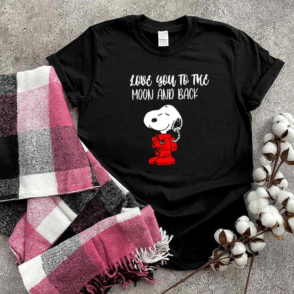 I Love you To The Moon And Back Snoopy Shirt