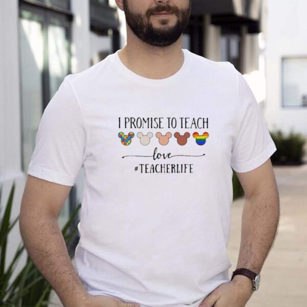 I Promise To Teach Love Teacherlife Autism LGBT Shirt