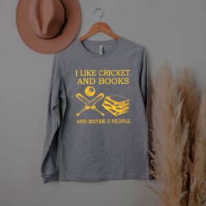 I like Cricket And Books And Maybe 3 People Shirt 3