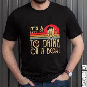It’s a good day to drink on a boat vintage shirt