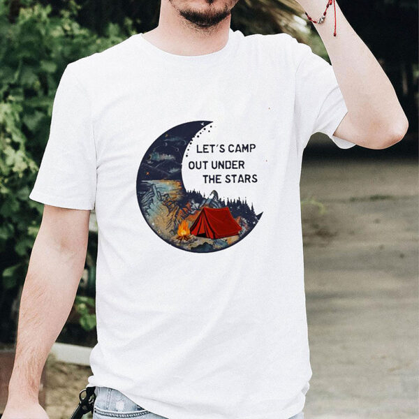 Lets camp out under the stars camping moon hoodie, sweater, longsleeve, shirt v-neck, t-shirt