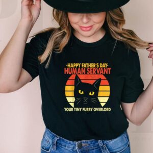 Mens Happy Fathers Day Human Servant Your Tiny Furry Overlord T Shirt