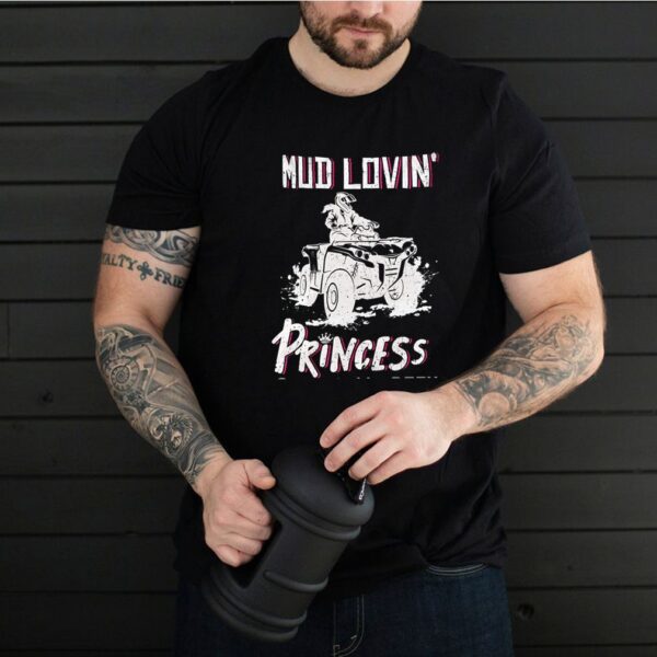 Mud Lovin Princess Shirt