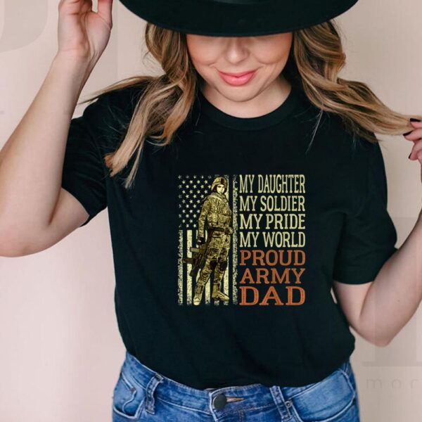 My Daughter My Soldier Hero Proud Army Dad Military Father T Shirt