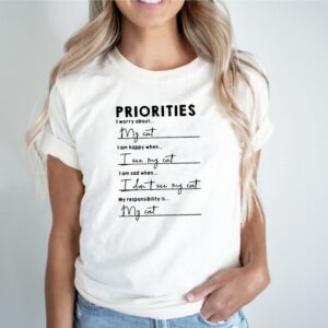 Priorities I worry about I am happy when I see my cat shirtties i worry about i am happy when i see my cat shirt classic mens t-shirt