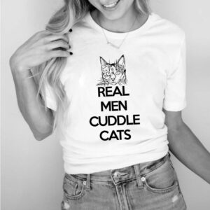 Real Men Cuddle Cats hoodie, sweater, longsleeve, shirt v-neck, t-shirt Funny Cat Fathers Gift T Shirt
