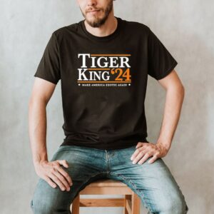 Tiger king 2024 make America exotic again shirt