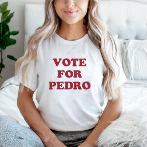 Vote for pedro hoodie, sweater, longsleeve, shirt v-neck, t-shirt for pedro hoodie, sweater, longsleeve, shirt v-neck, t-shirt classic mens t-hoodie, sweater, longsleeve, shirt v-neck, t-shirt
